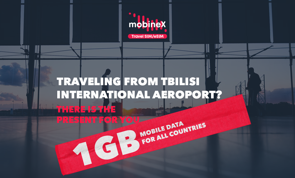 Flying Out of Tbilisi International Airport? Get 1GB from mobineX