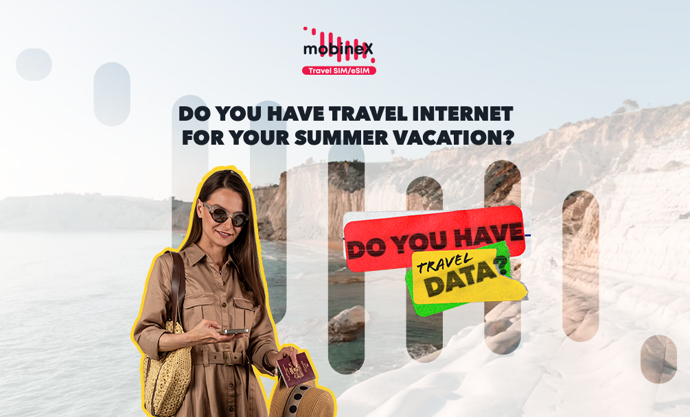 Summer Is Just Around the Corner - Do You Already Have Travel Internet?